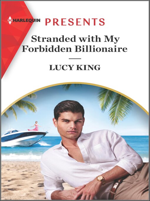 Title details for Stranded with My Forbidden Billionaire by Lucy King - Available